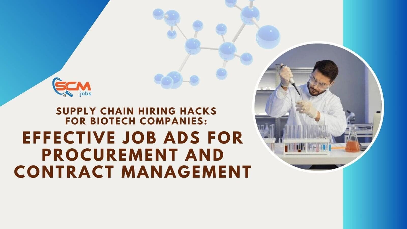 Supply Chain Hiring Hacks for Biotech Companies: Effective Job Ads for Procurement and Contract Management